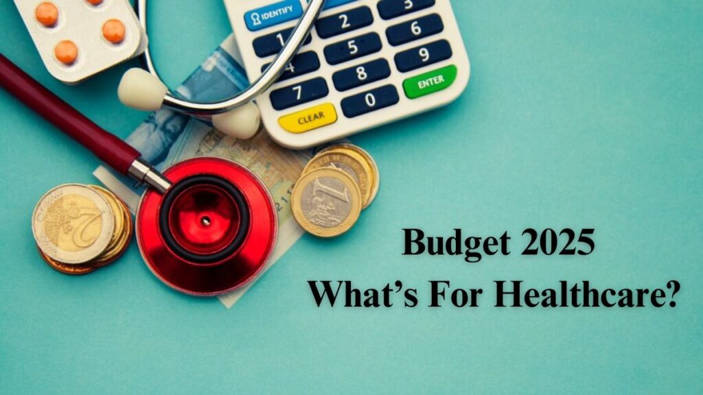 union budget 2025. whats for healthcare?